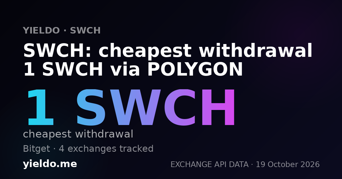 SWCH: cheapest withdrawal 1 SWCH via POLYGON