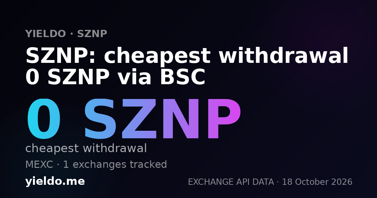 SZNP: cheapest withdrawal 0 SZNP via BSC