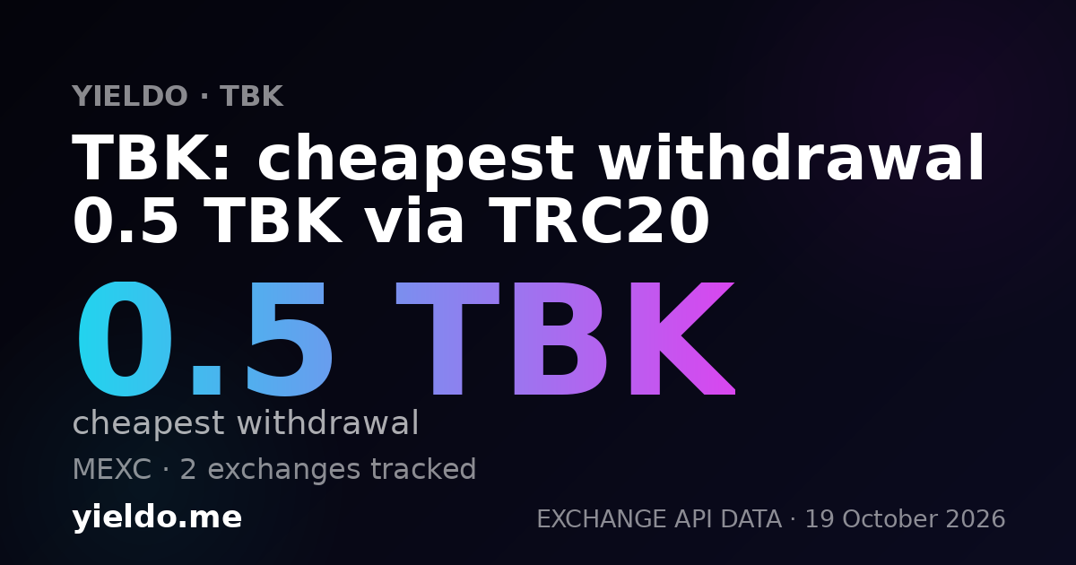 TBK: cheapest withdrawal 0.5 TBK via TRC20