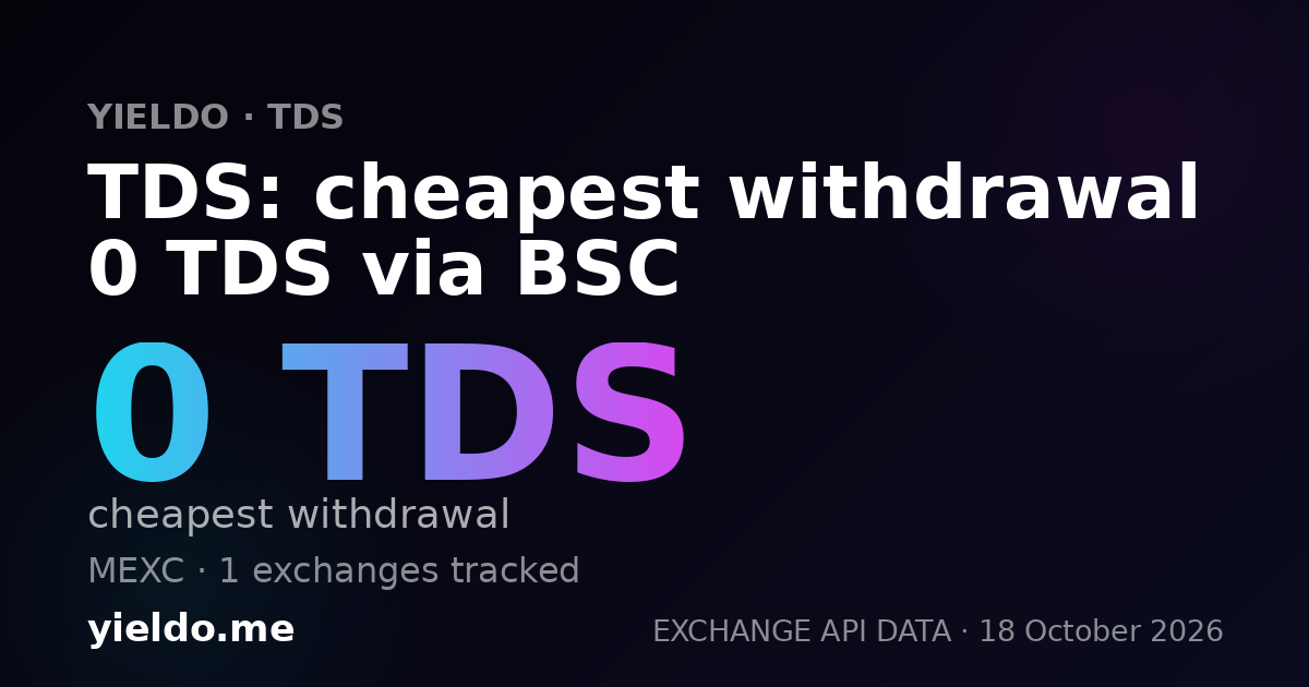 TDS: cheapest withdrawal 0 TDS via BSC