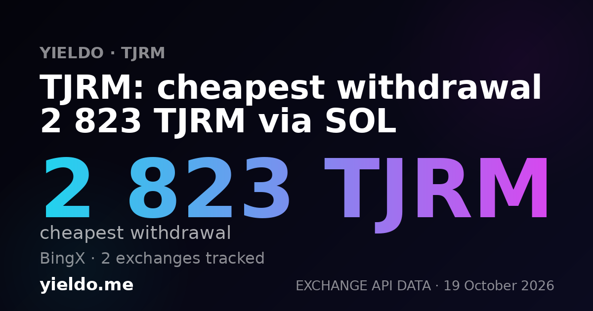 TJRM: cheapest withdrawal 2 823 TJRM via SOL
