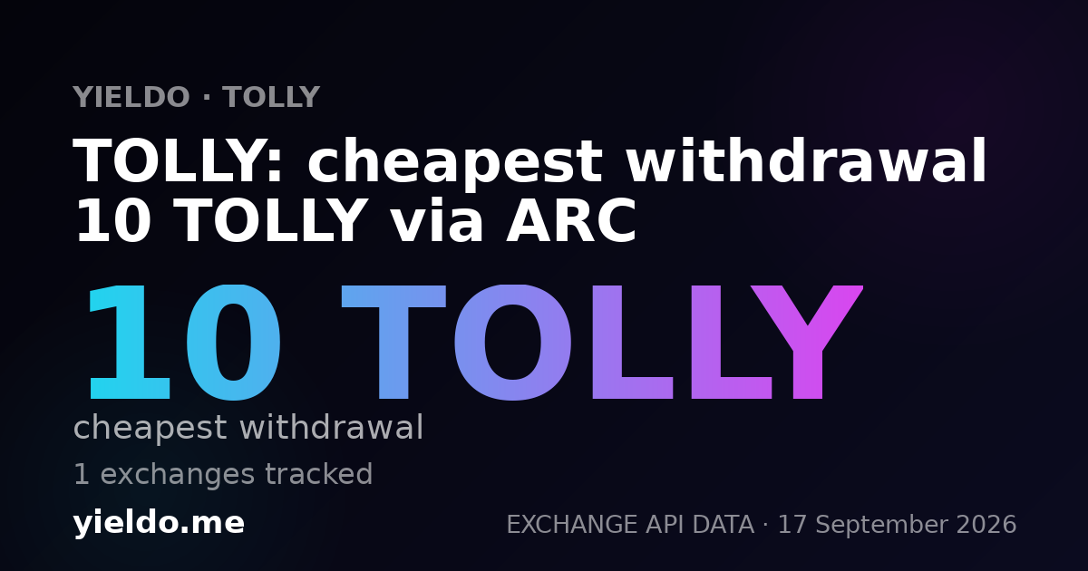 TOLLY: cheapest withdrawal 10 TOLLY via ARC