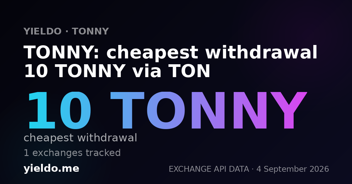 TONNY: cheapest withdrawal 10 TONNY via TON