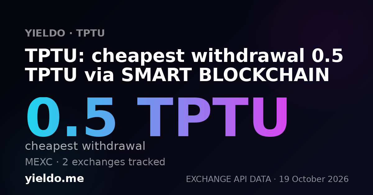 TPTU: cheapest withdrawal 0.5 TPTU via SMART BLOCKCHAIN