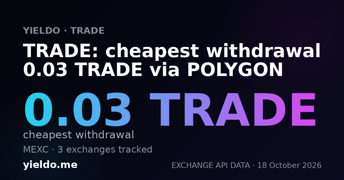 TRADE: cheapest withdrawal 0.03 TRADE via POLYGON