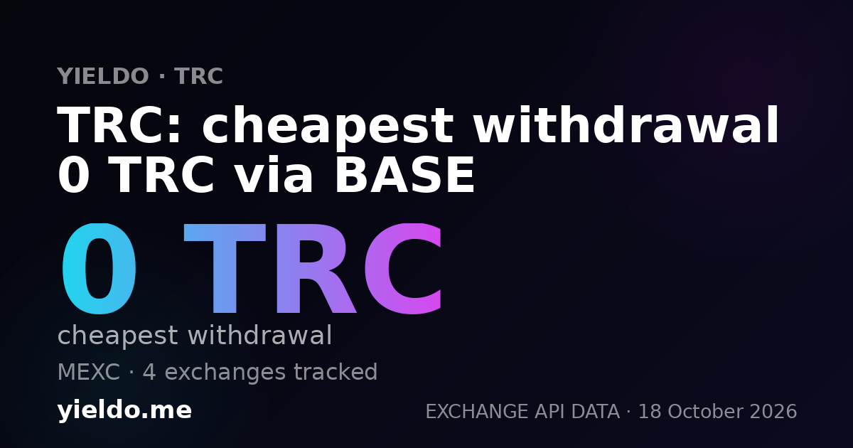 TRC: cheapest withdrawal 0 TRC via BASE