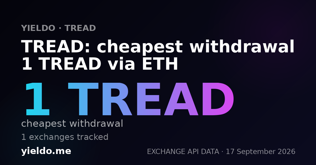 TREAD: cheapest withdrawal 1 TREAD via ETH