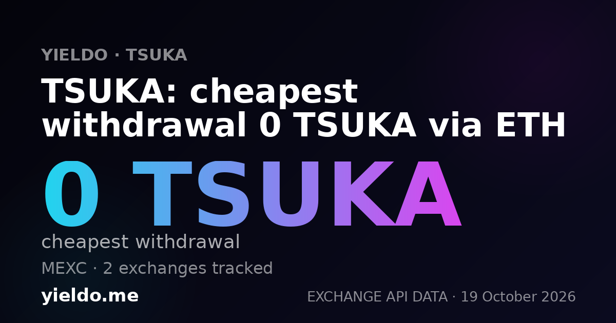 TSUKA: cheapest withdrawal 0 TSUKA via ETH