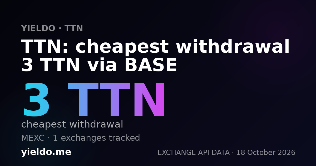 TTN: cheapest withdrawal 3 TTN via BASE