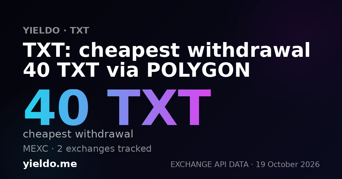 TXT: cheapest withdrawal 40 TXT via POLYGON