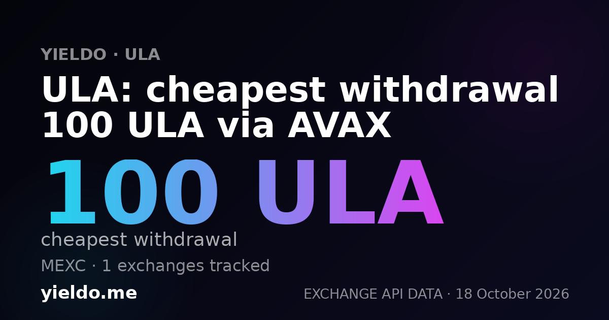 ULA: cheapest withdrawal 100 ULA via AVAX