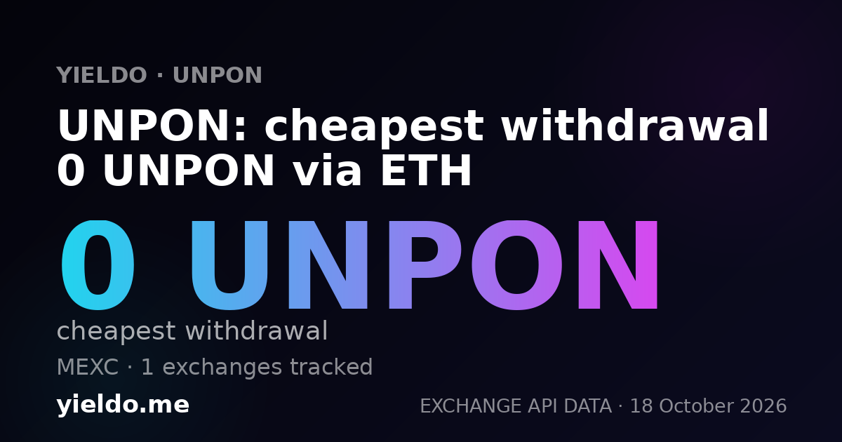 UNPON: cheapest withdrawal 0 UNPON via ETH