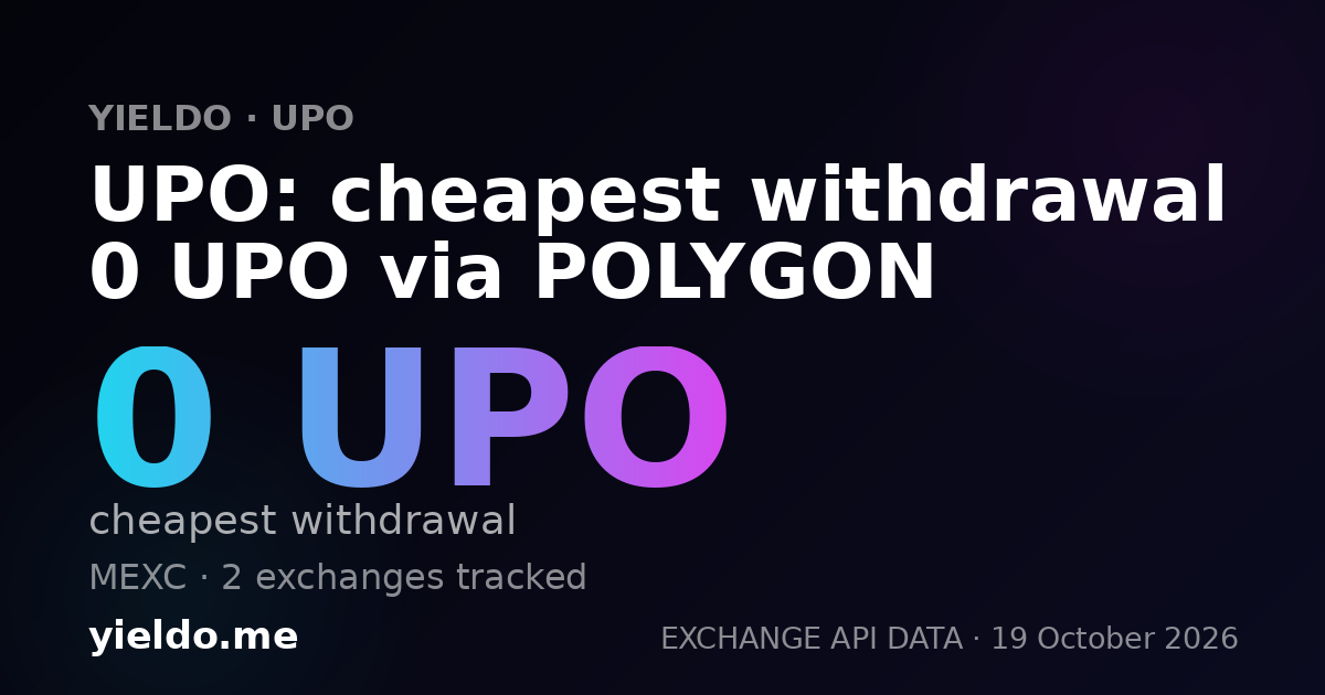 UPO: cheapest withdrawal 0 UPO via POLYGON