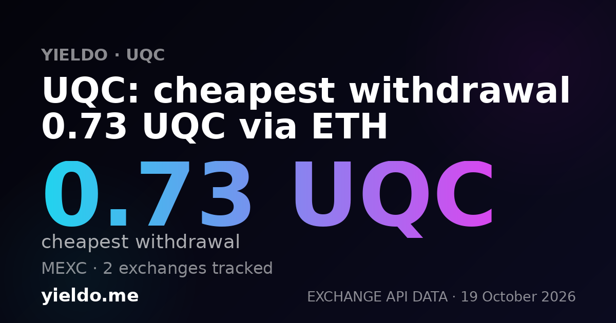 UQC: cheapest withdrawal 0.73 UQC via ETH