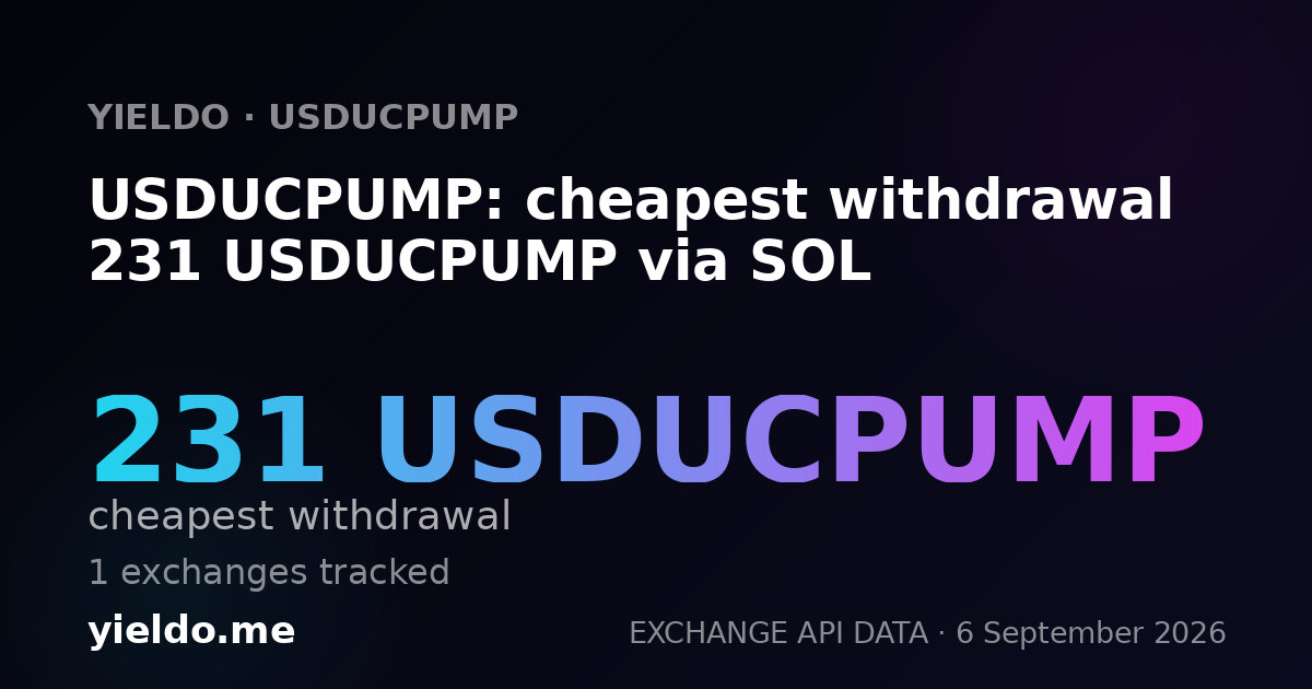 USDUCPUMP: cheapest withdrawal 231 USDUCPUMP via SOL