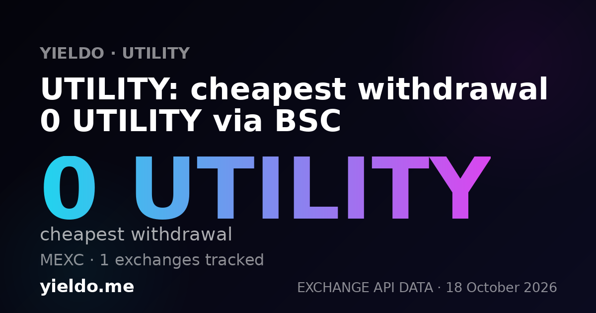 UTILITY: cheapest withdrawal 0 UTILITY via BSC