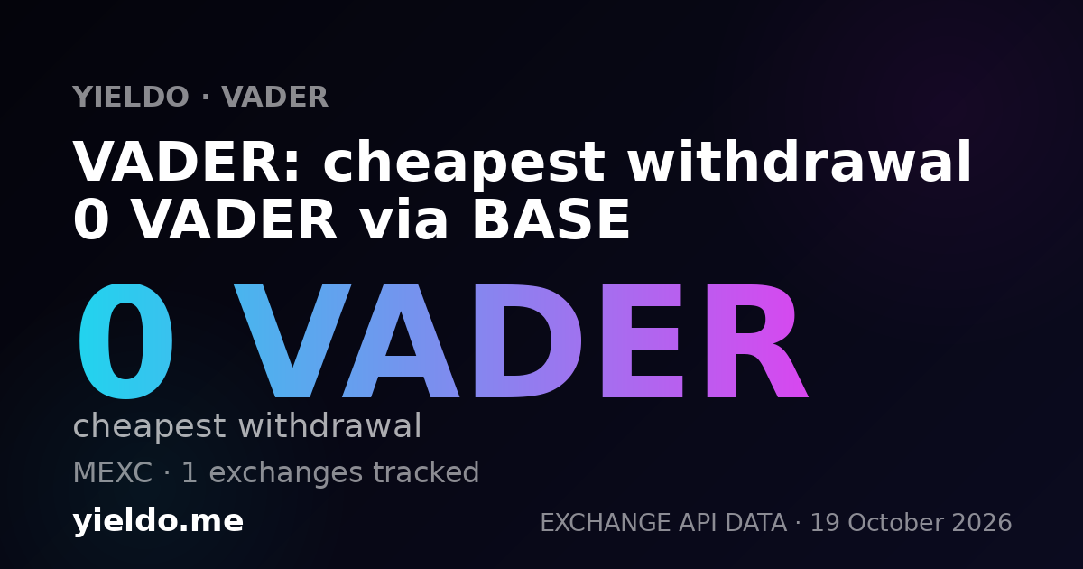 VADER: cheapest withdrawal 0 VADER via BASE