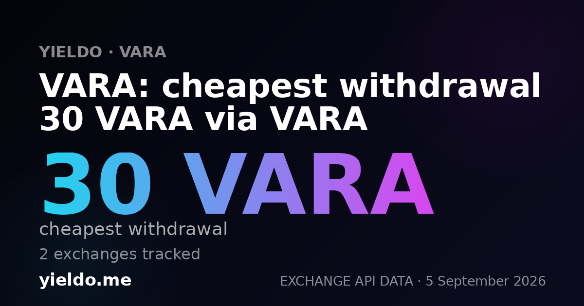 VARA: cheapest withdrawal 30 VARA via VARA