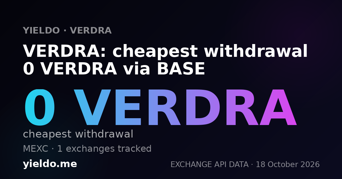 VERDRA: cheapest withdrawal 0 VERDRA via BASE