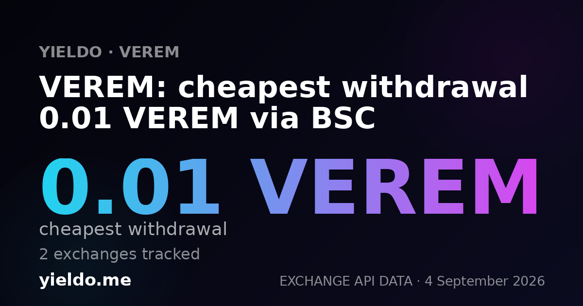 VEREM: cheapest withdrawal 0.01 VEREM via BSC