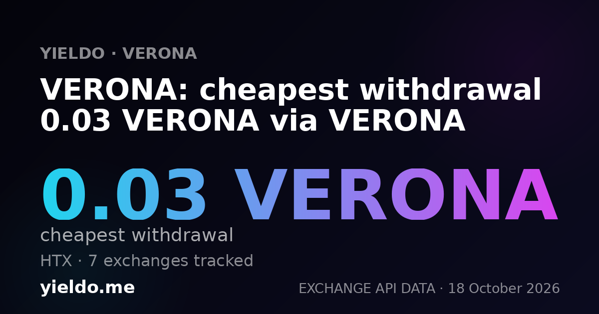 VERONA: cheapest withdrawal 0.03 VERONA via VERONA