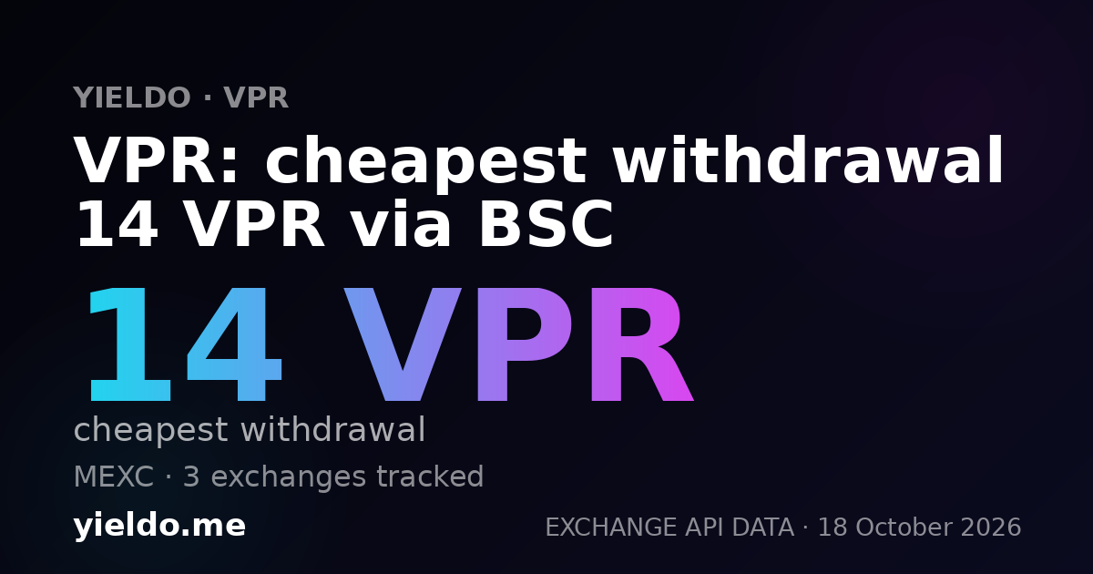 VPR: cheapest withdrawal 14 VPR via BSC