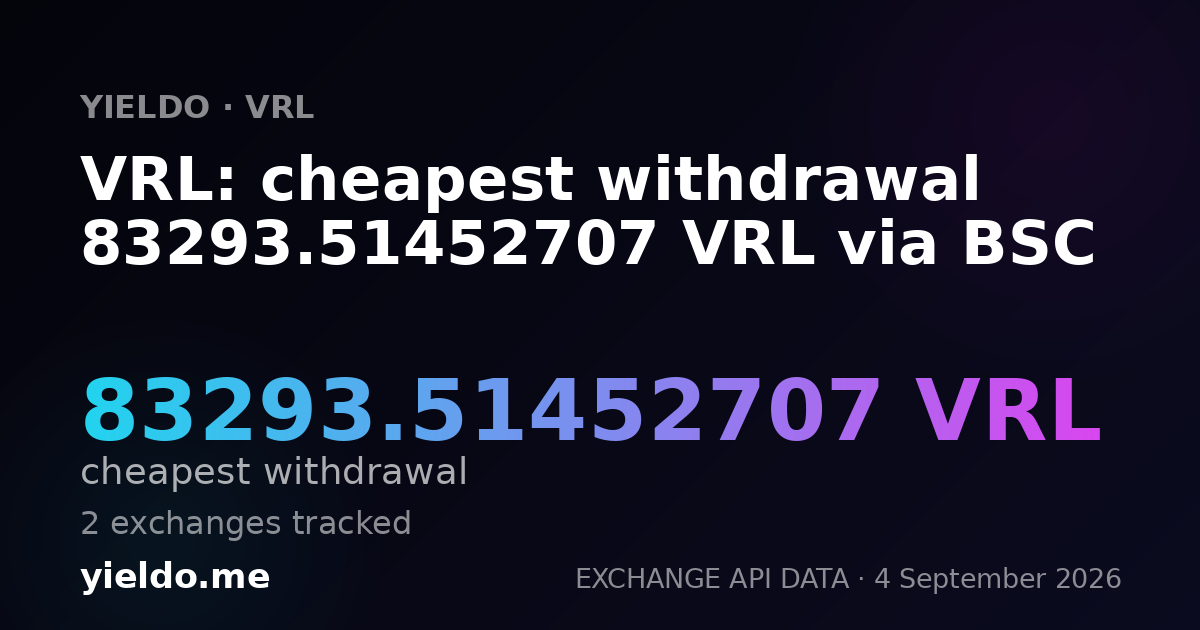 VRL: cheapest withdrawal 83293.51452707 VRL via BSC