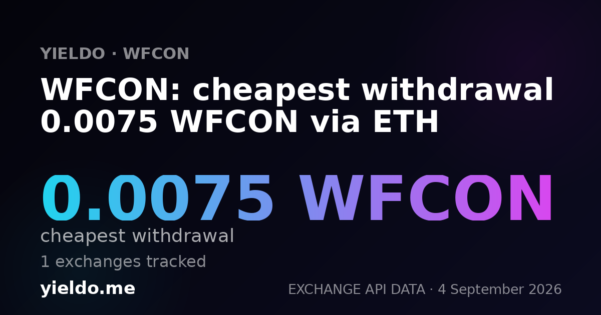 WFCON: cheapest withdrawal 0.0075 WFCON via ETH