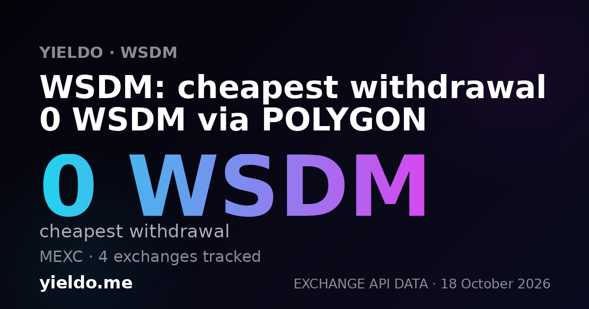 WSDM: cheapest withdrawal 0 WSDM via POLYGON