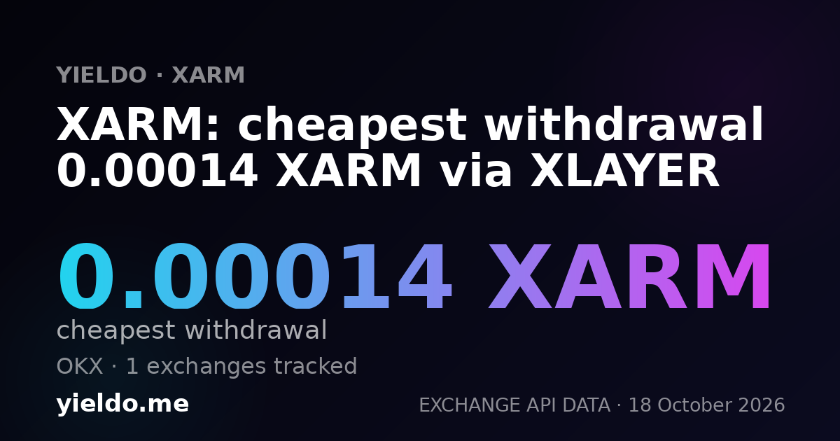 XARM: cheapest withdrawal 0.00014 XARM via XLAYER