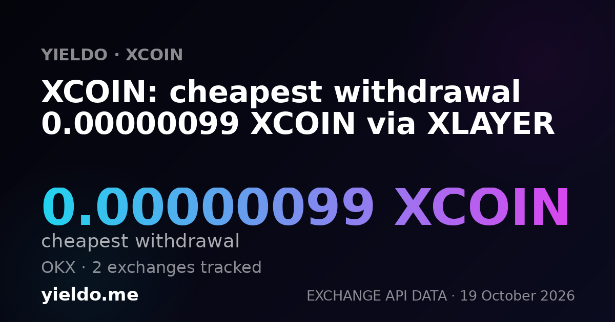 XCOIN: cheapest withdrawal 0.00000098 XCOIN via XLAYER
