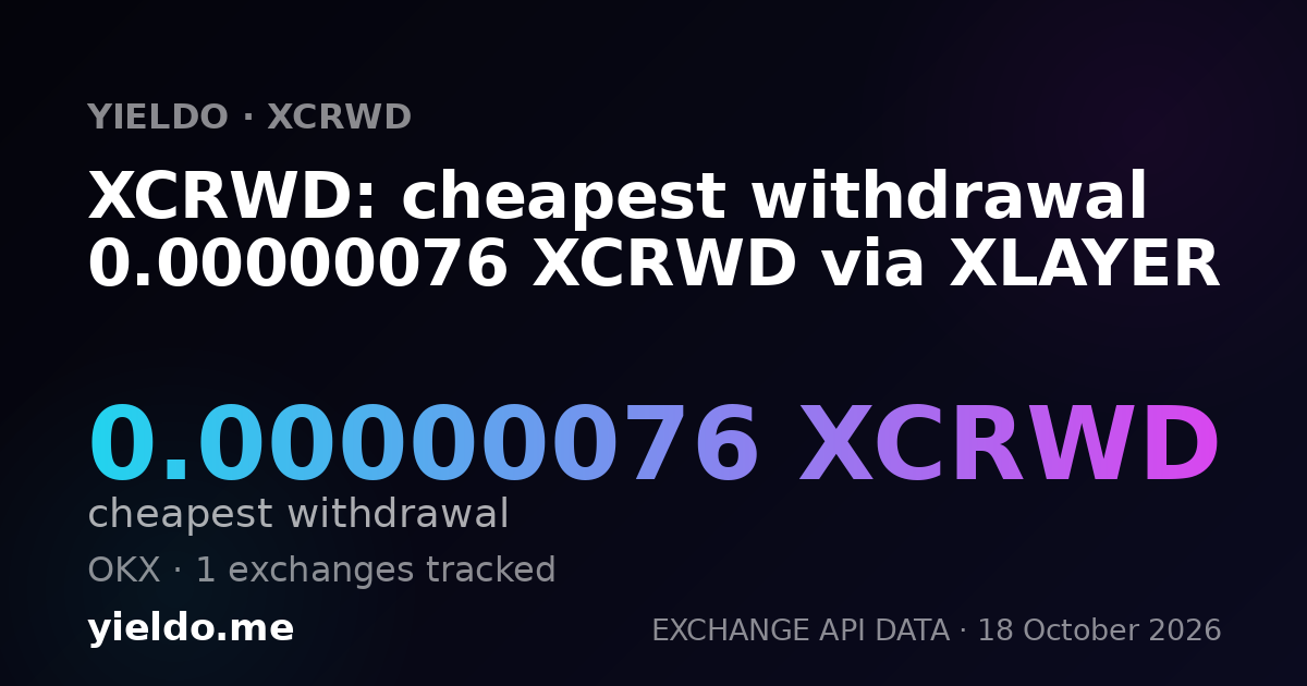 XCRWD: cheapest withdrawal 0.00000076 XCRWD via XLAYER