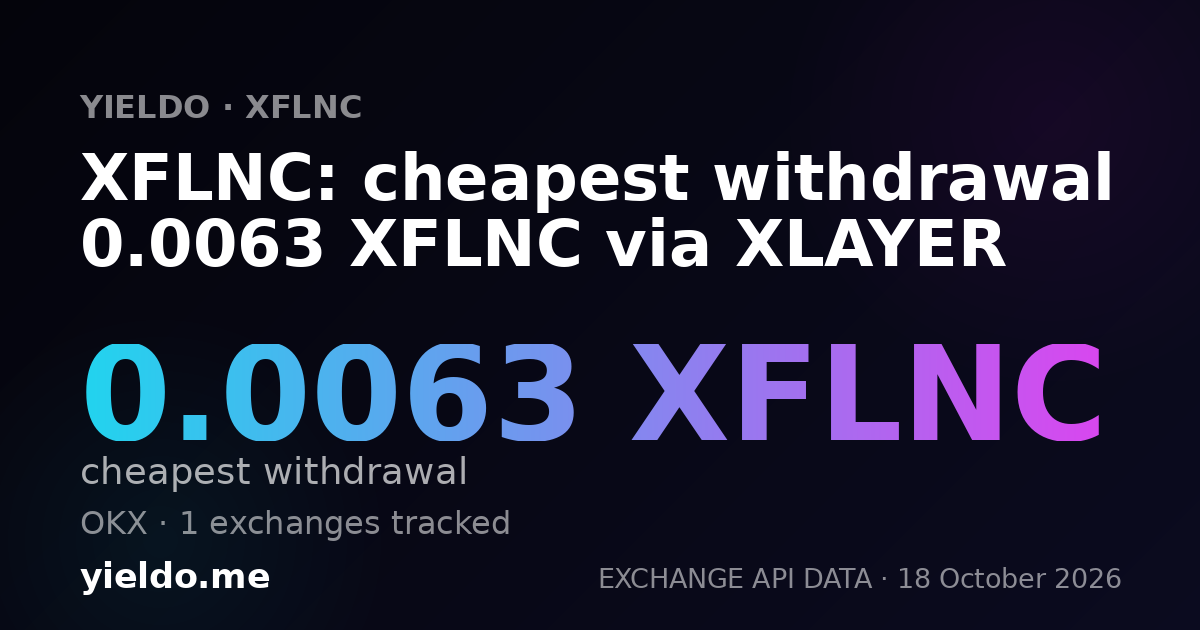 XFLNC: cheapest withdrawal 0.0063 XFLNC via XLAYER