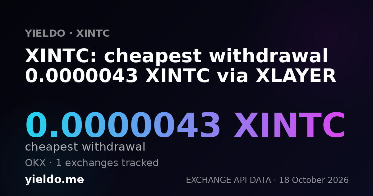 XINTC: cheapest withdrawal 0.0000043 XINTC via XLAYER