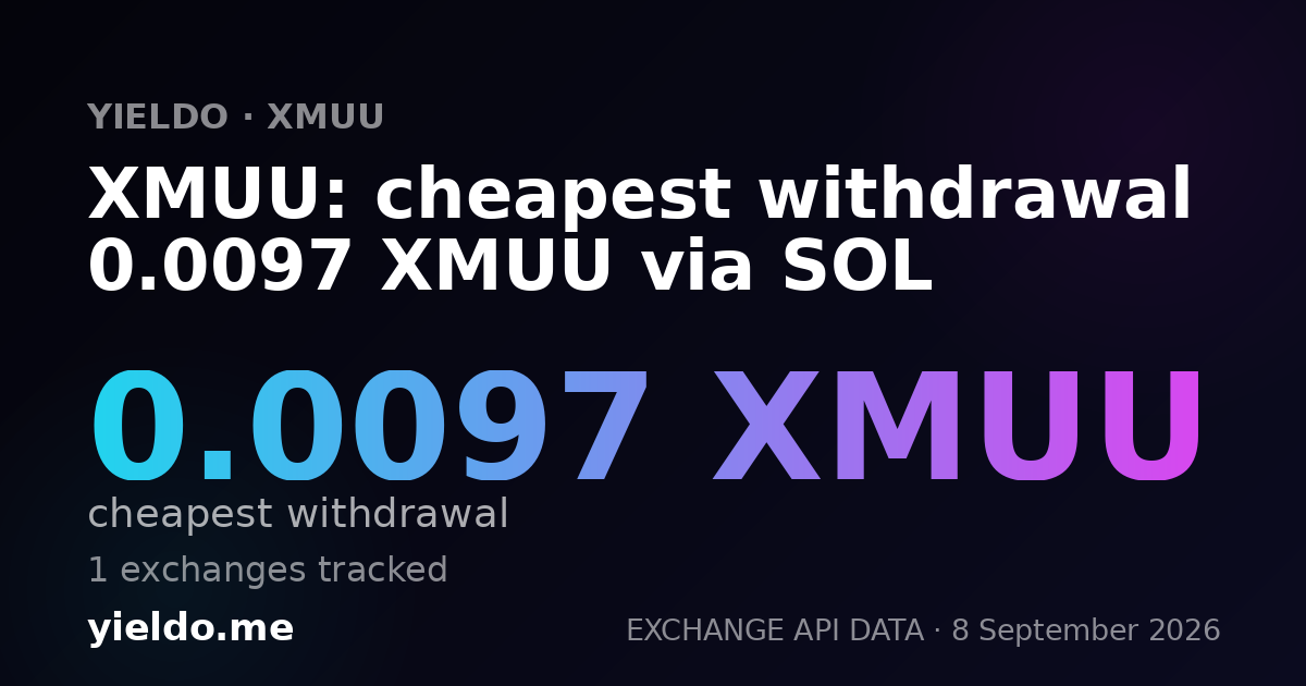 XMUU: cheapest withdrawal 0.0098 XMUU via SOL