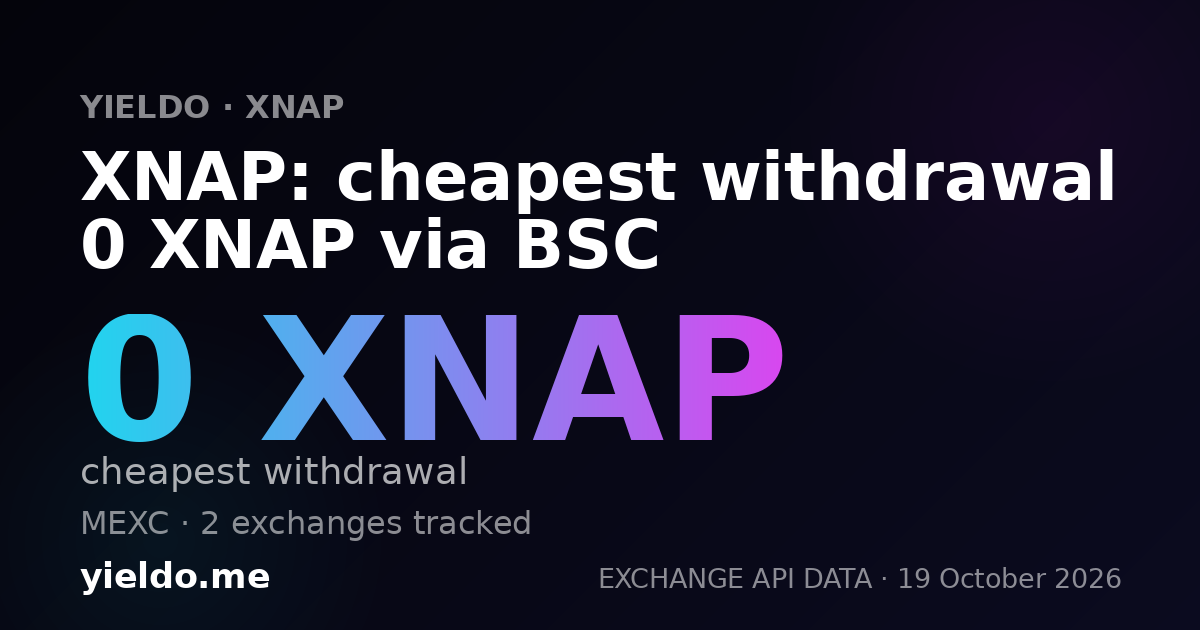XNAP: cheapest withdrawal 0 XNAP via BSC