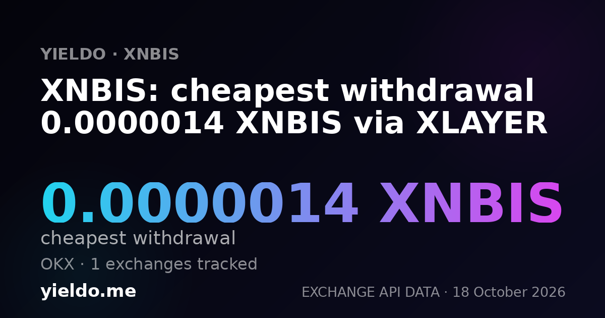 XNBIS: cheapest withdrawal 0.0000014 XNBIS via XLAYER