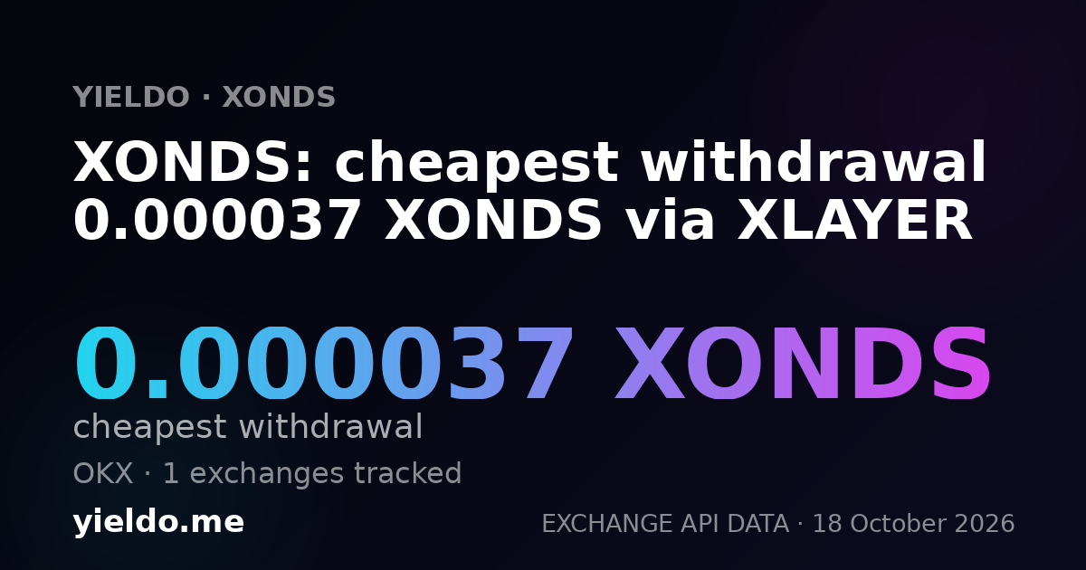 XONDS: cheapest withdrawal 0.000037 XONDS via XLAYER