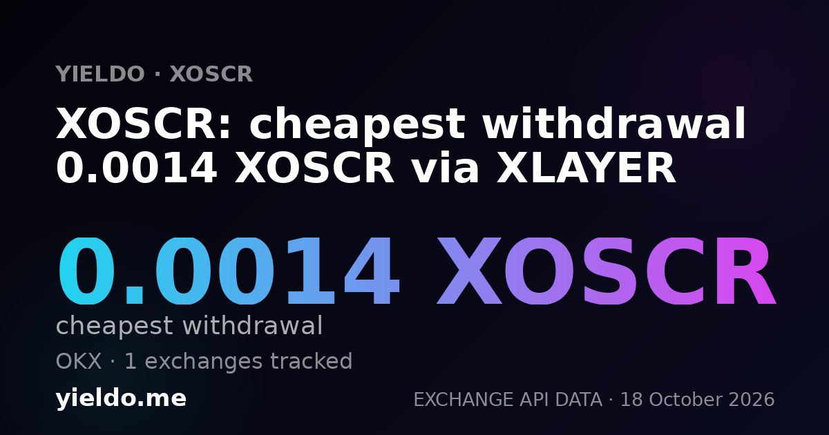 XOSCR: cheapest withdrawal 0.0014 XOSCR via XLAYER
