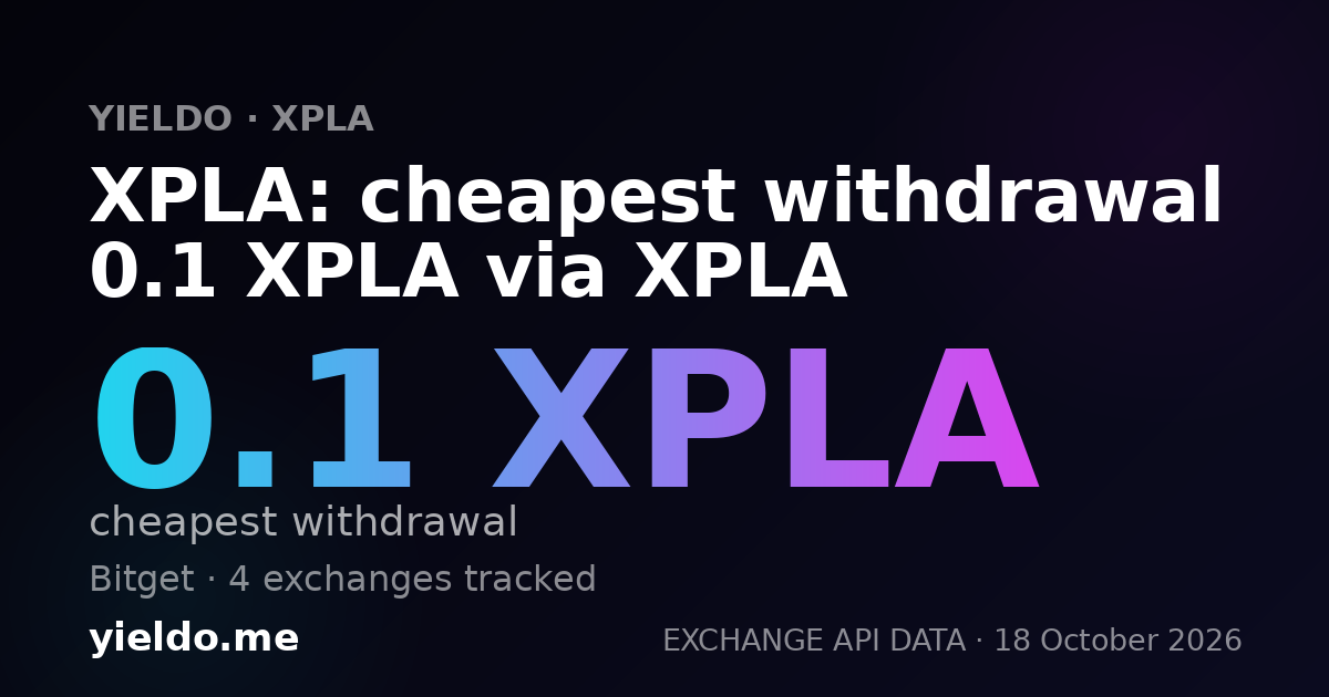XPLA: cheapest withdrawal 0.1 XPLA via XPLA