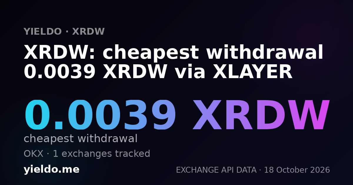 XRDW: cheapest withdrawal 0.0039 XRDW via XLAYER
