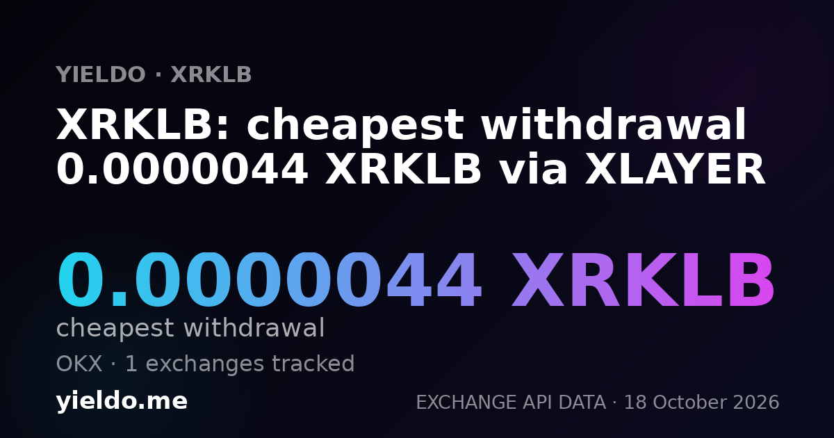XRKLB: cheapest withdrawal 0.0000044 XRKLB via XLAYER