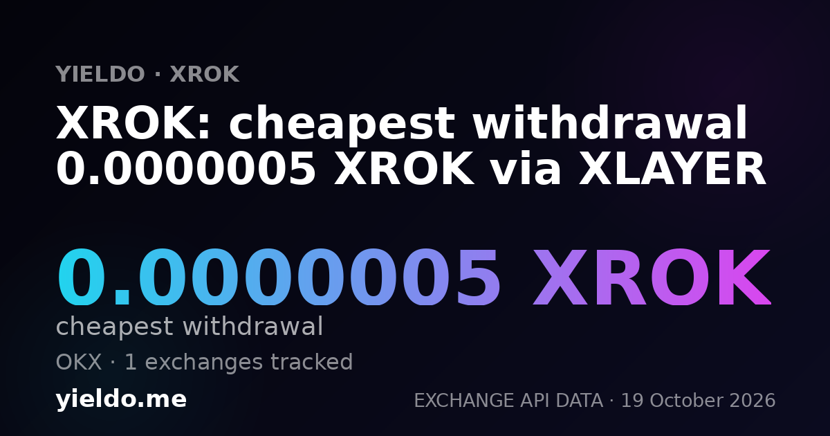 XROK: cheapest withdrawal 0.0000005 XROK via XLAYER