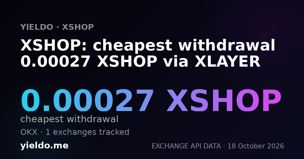XSHOP: cheapest withdrawal 0.00026 XSHOP via XLAYER
