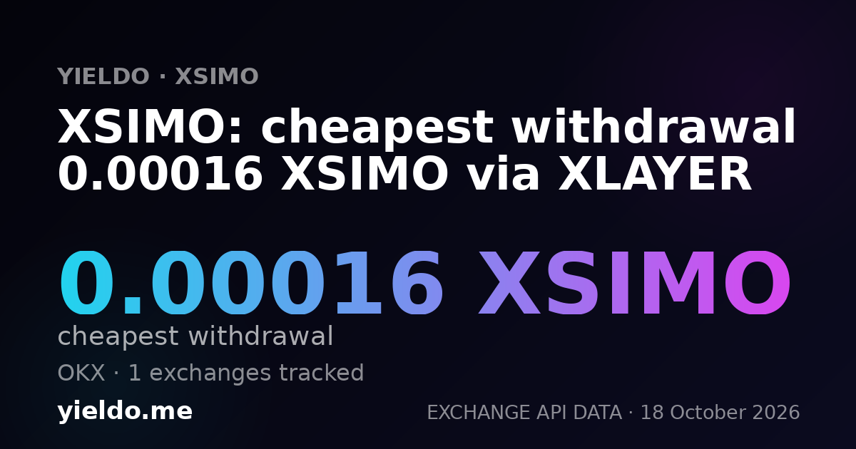 XSIMO: cheapest withdrawal 0.00016 XSIMO via XLAYER