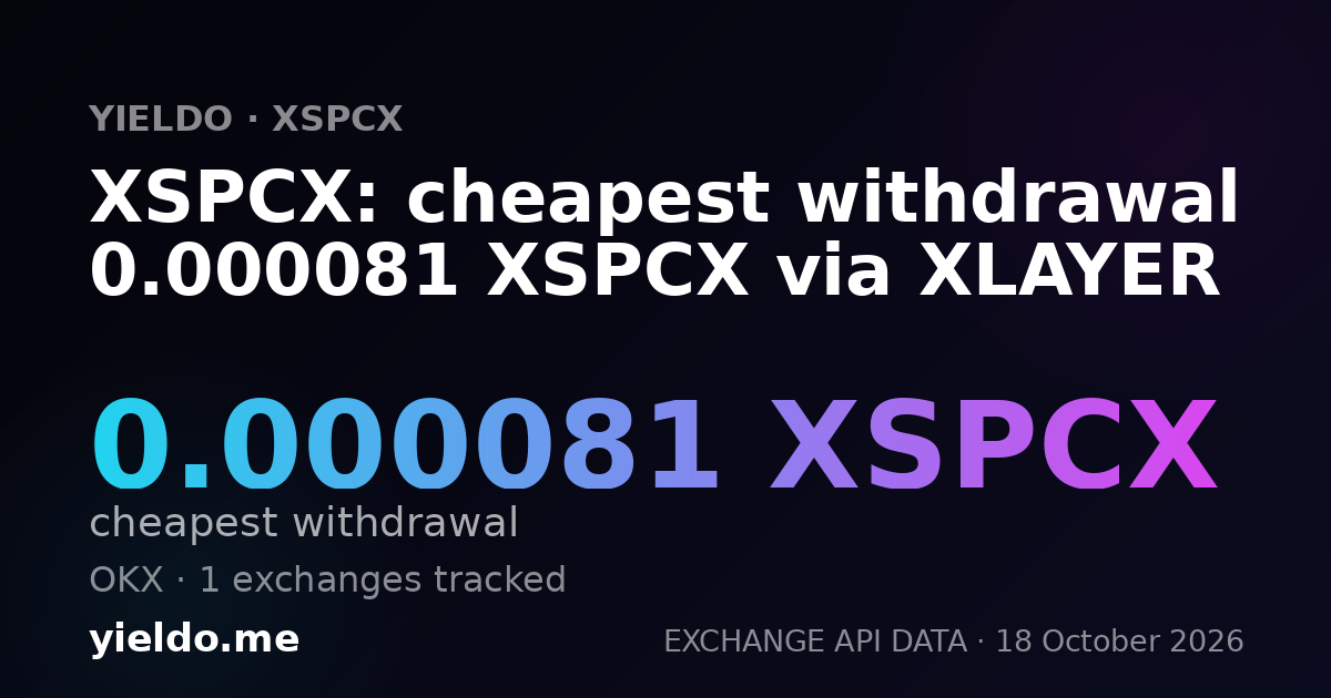 XSPCX: cheapest withdrawal 0.000081 XSPCX via XLAYER