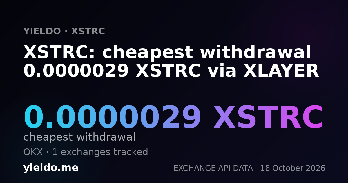 XSTRC: cheapest withdrawal 0.0000029 XSTRC via XLAYER