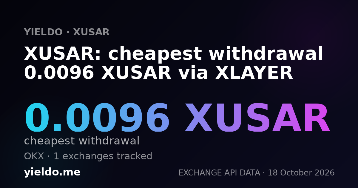 XUSAR: cheapest withdrawal 0.0096 XUSAR via XLAYER