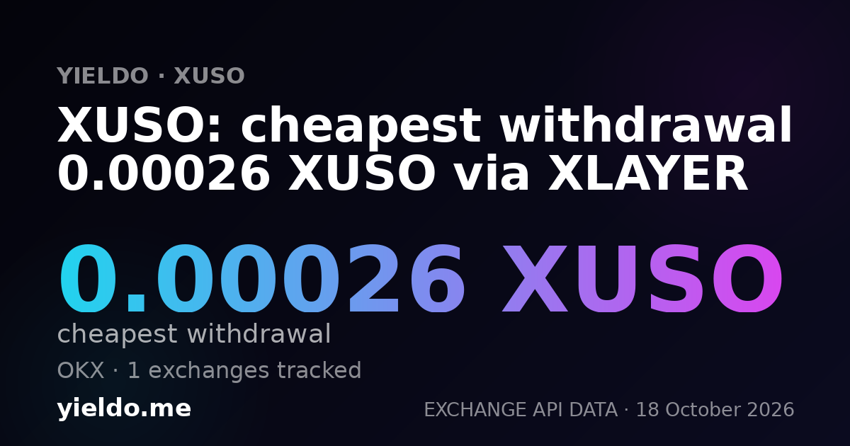 XUSO: cheapest withdrawal 0.00026 XUSO via XLAYER
