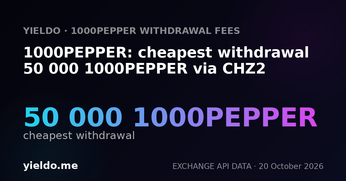 1000PEPPER: cheapest withdrawal 50 000 1000PEPPER via CHZ2